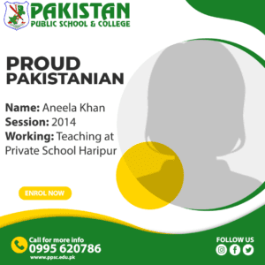 Aneela Alumni Proud Pakistanian - Pakistan Public School - Best School in Haripur
